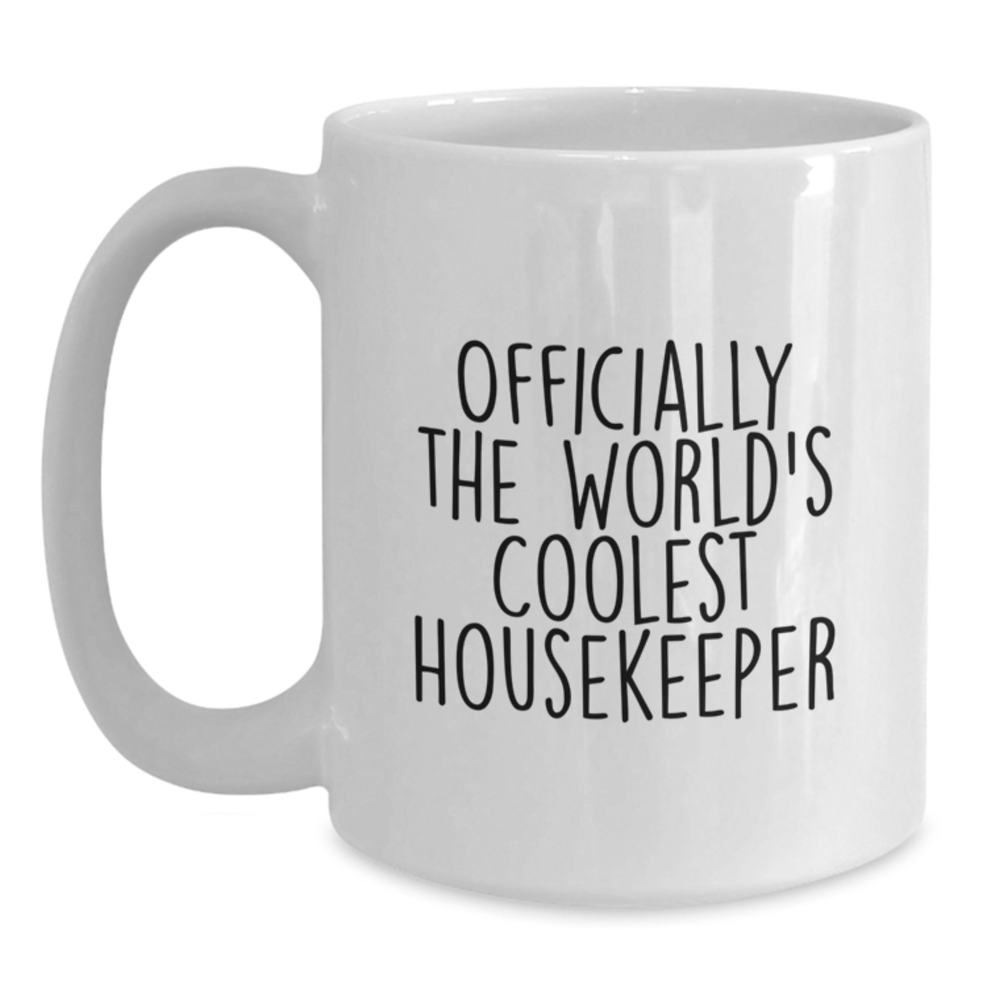 Funny Gifts from Friends to Housekeeper Housekeeper White Coffee Mug Officially The World's Coolest Housekeeper Graduation Unique Gifts - Main