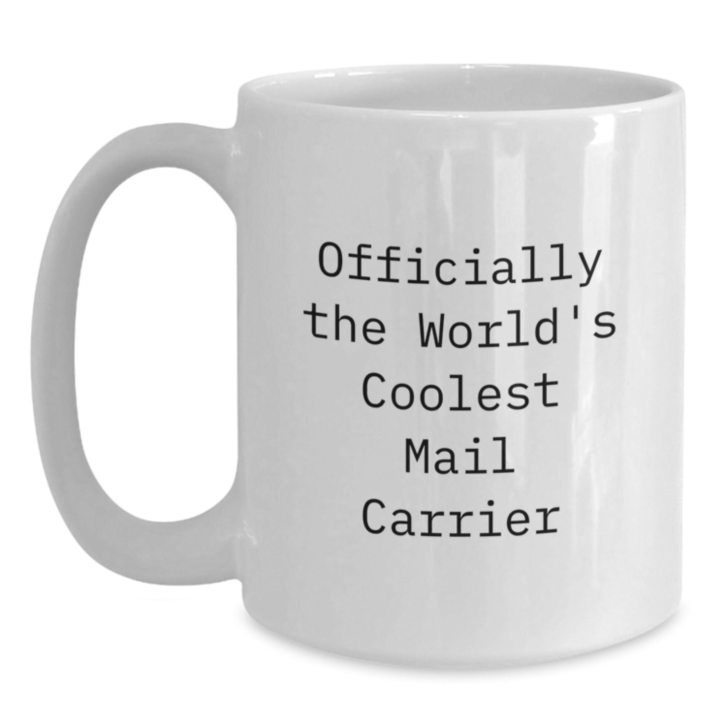 Funny Mail Carrier Gifts for Men - Officially The World's Coolest Mail Carrier White Coffee Mug, Gifts from Friends, Family, Coworkers to Mail Carrier, Graduation Unique Gifts - Main