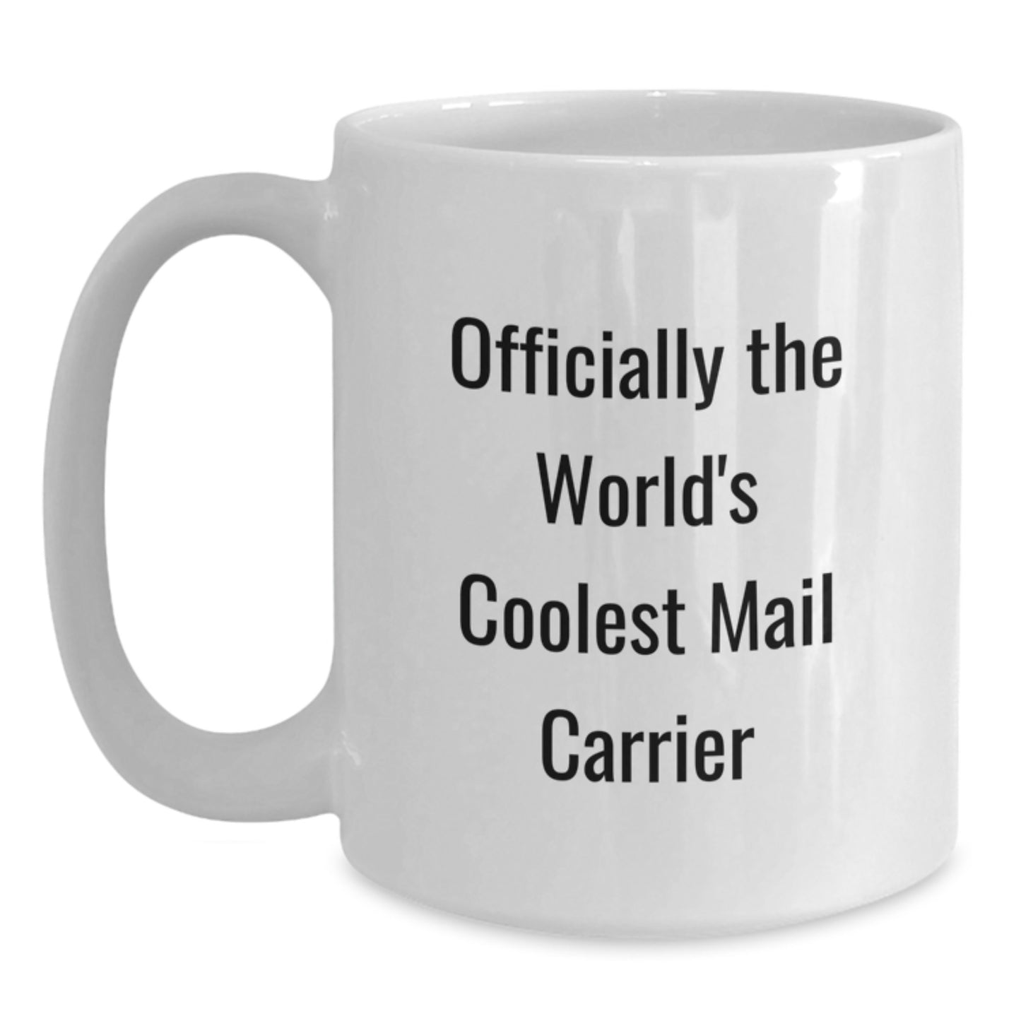 Funny Mail Carrier Gifts from Family - Officially The World's Coolest Mail Carrier White Coffee Mug, Graduation Unique Gifts for Male Female Coworkers - Main