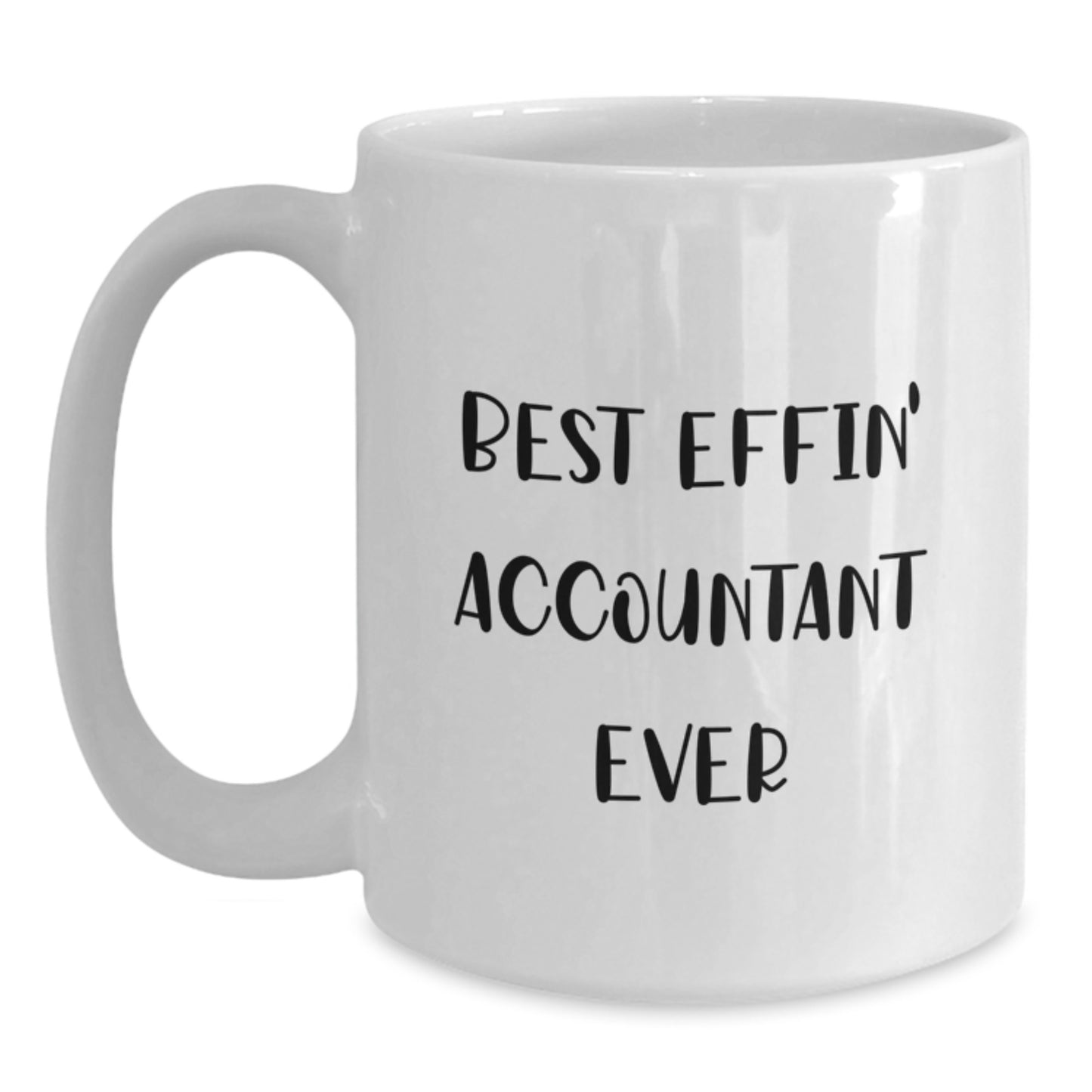 Funny Accountant Gifts from Friends Unique White Coffee Mugs for Accountant Best Effin' Ever Graduation - Main