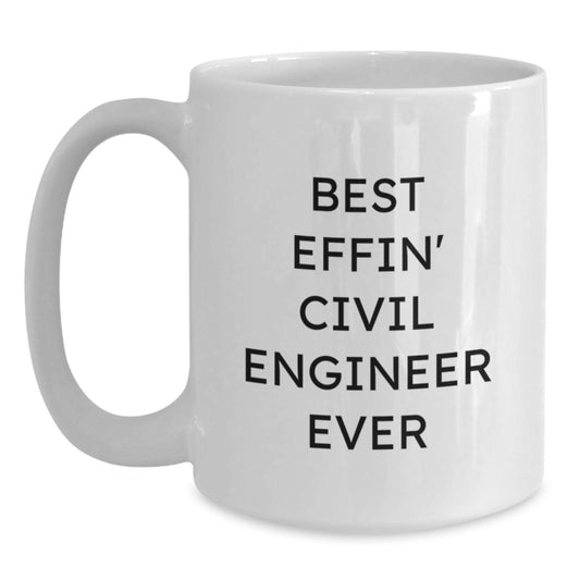 Civil Engineer Lover Gifts from Men to Best Effin' Civil Engineer Ever, Funny White Coffee Mug for Valentine's Unique - Main