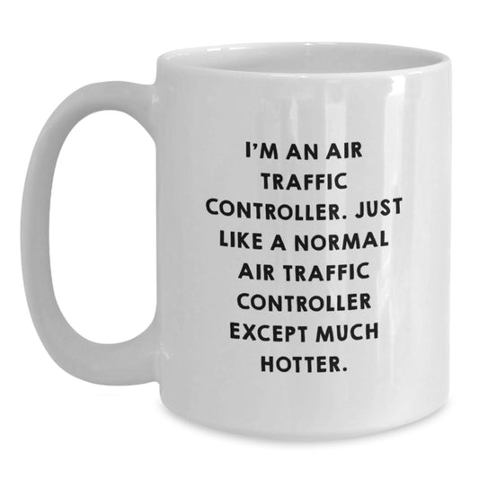 Funny Air Traffic Controller Gifts for Men from Family, Unique White Coffee Mugs for Graduation, I'm An Air Traffic Controller Mugs, Air Traffic Controller Humor - Main