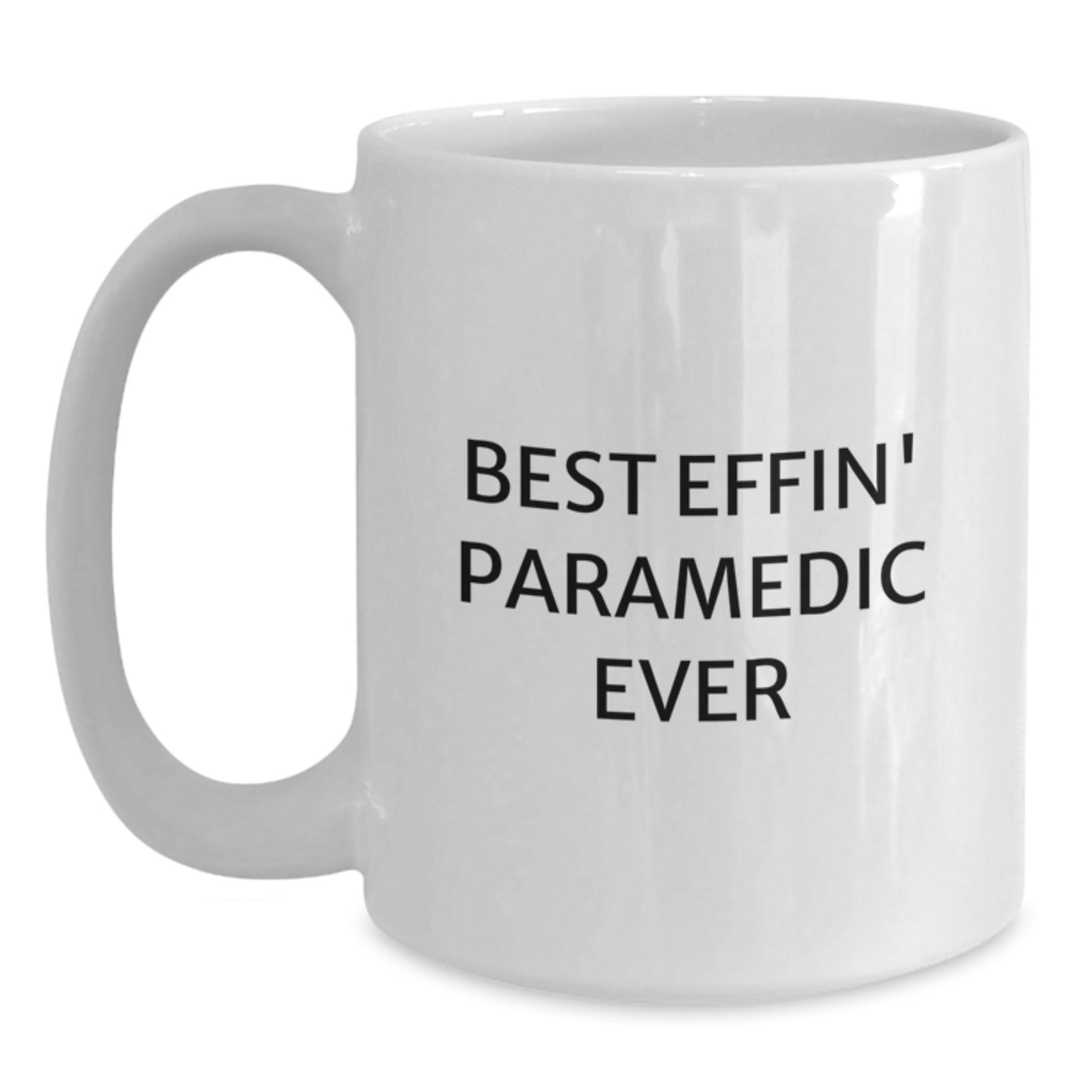 Gifts from Family to Rescue Worker Friends Best Effin' Ever White Coffee Mug, Best Effin' Rescue Worker Ever Quote, Graduation Unique Gifts - Main