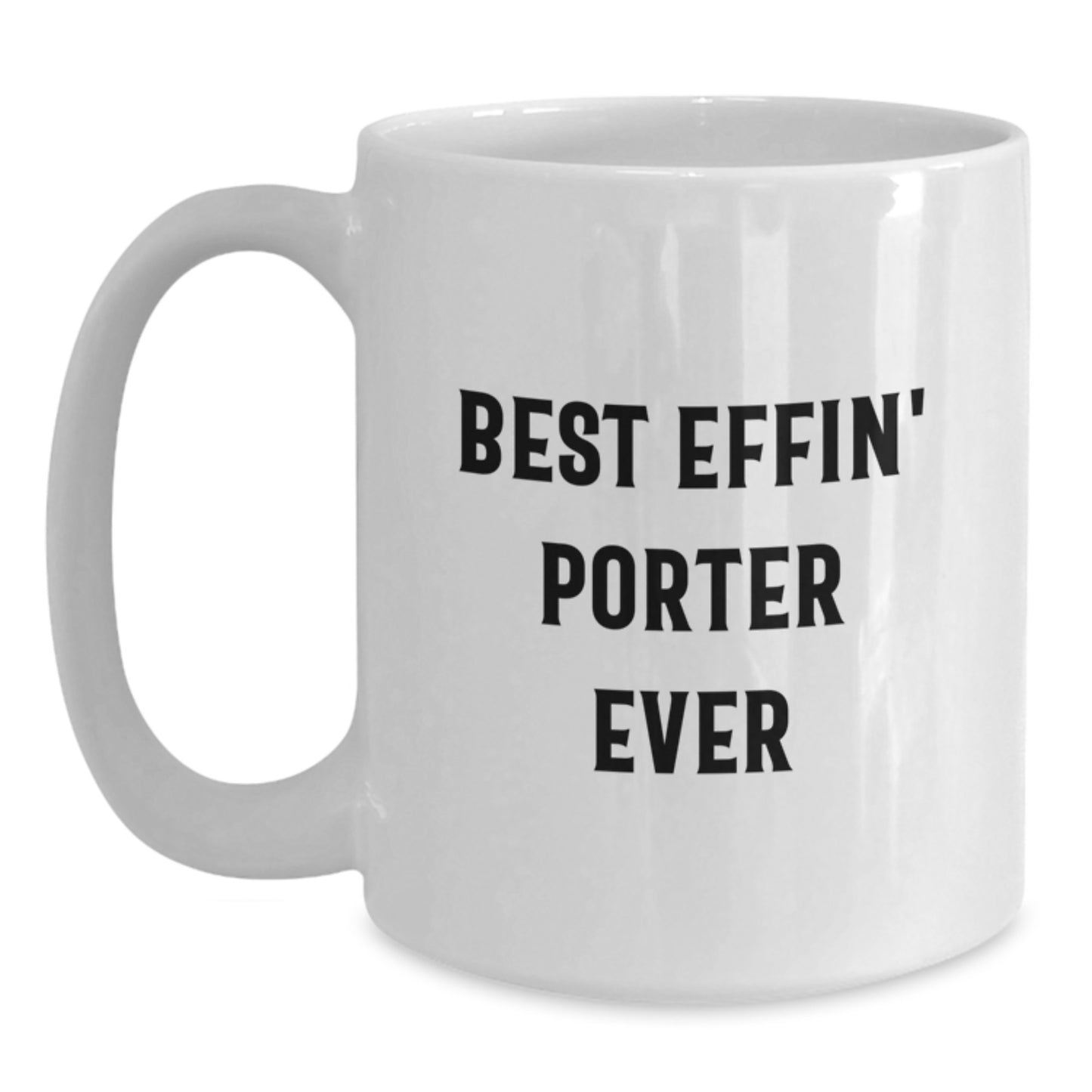 Funny Graduation Unique Gifts for Porter - Best Effin' White Coffee Mug from Friends - Main