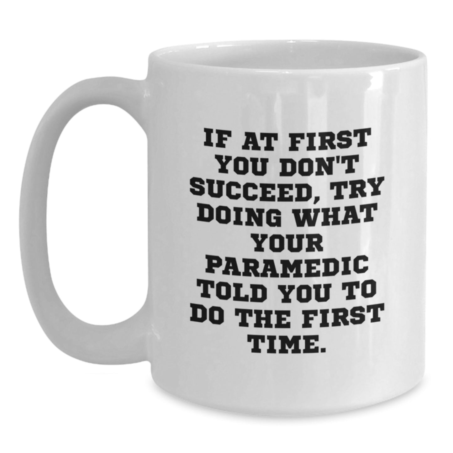  Funny Rescue Worker Gifts, Unique Rescue Worker White Coffee Mug, Graduation Unique Gifts from Friends, Perfect for Men, Women, or Family Members Who Inspire You to Try Again - 11oz or 15oz - Main