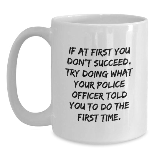 Funny Police Officer White Coffee Mugs, Gifts from Family, Friends, Coworkers to Police Officer, Graduation Unique Gifts for Police Officer Men - Main