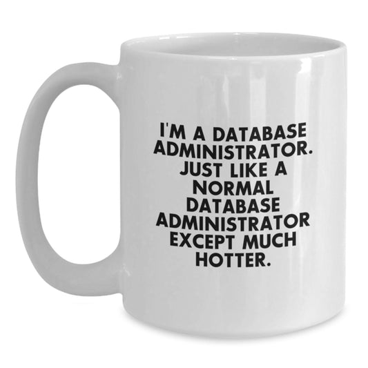 Funny Gifts from Men for Mother's Day Unique Database Administrator Coffee Mug - Main