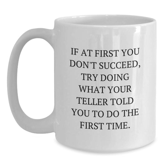 Funny Teller Coffee Mug Gifts from Friends for Teller on Valentine's, White Coffee Mug, Inspirational Quote - Main