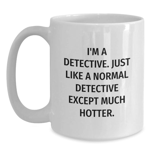 Funny Detective White Coffee Mug Gifts from Men to Father's Day Unique Gifts for Dad - Main