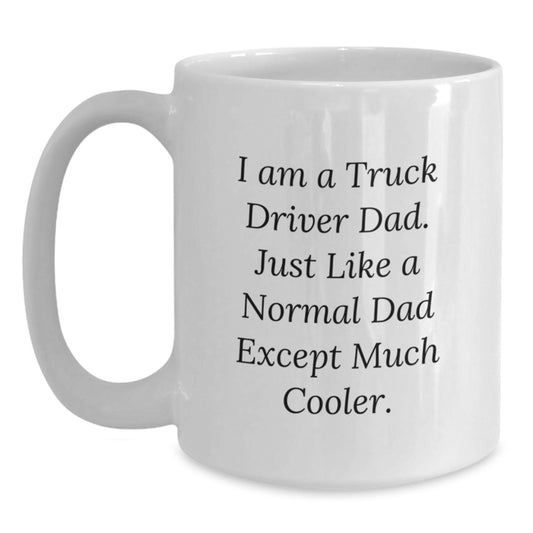 Truck Driver Gifts for Him, Funny Dad Mug, White Coffee Mug, Birthday Unique Gifts from Daughter, Family - Main