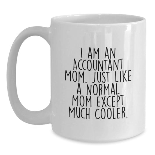 Accountant Mom Funny Valentine's White Coffee Mug Gifts from Friends - Unique Gifts for Accountant Mom - Main