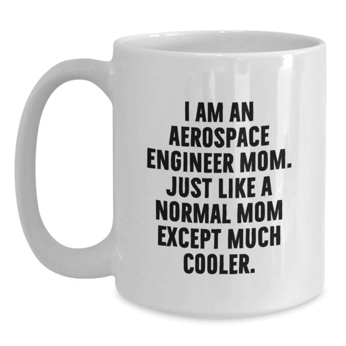 Aerospace Engineer Mom Gifts for Men Women Friends - Funny White Coffee Mug for Valentine's Unique Gifts from Family - Main