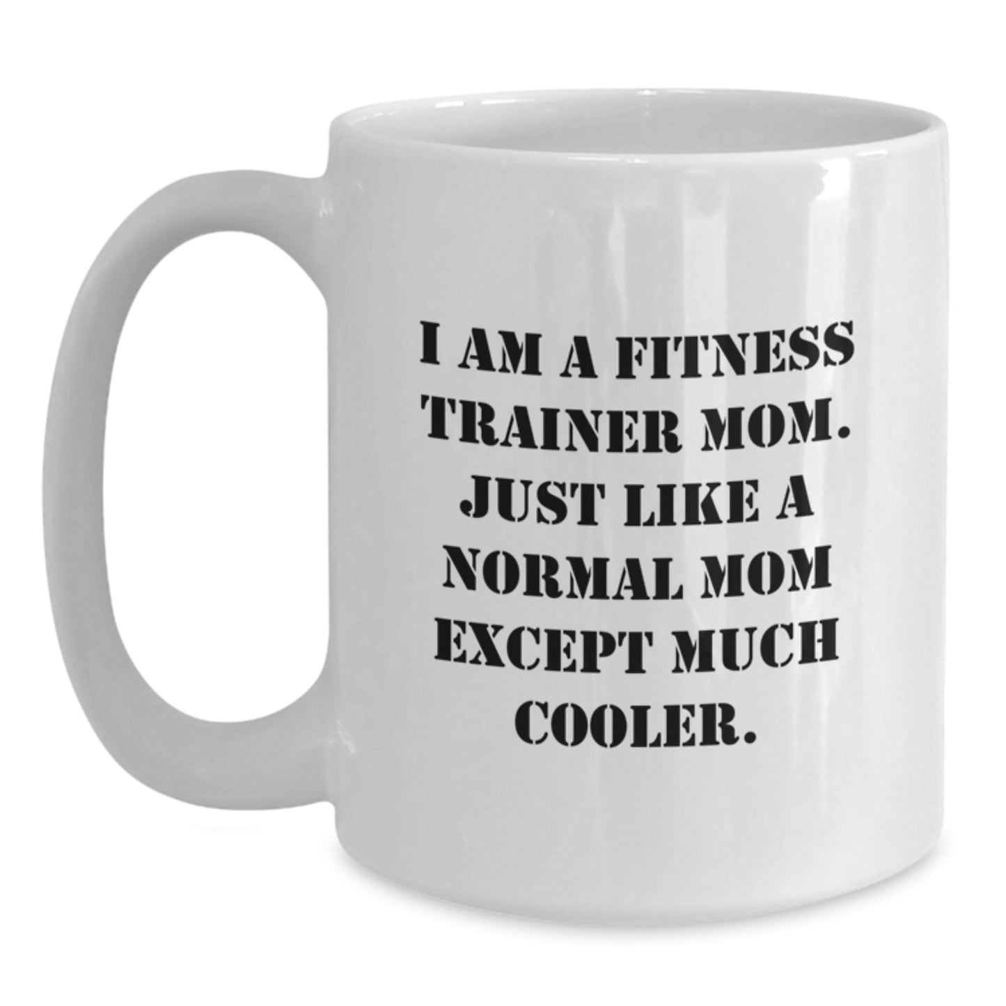 Funny Fitness Trainer Mom Gifts from Mom to Fitness Trainer, Unique Graduation Unique Gifts for Fitness Trainer Friends, White 11oz/15oz Ceramic Coffee Mug - Main