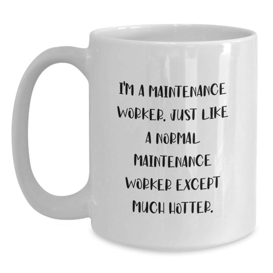 Funny Maintenance Worker Gifts for Men, White Coffee Mug, Great Unique Father's Day Unique Gifts from Family, Friends - Main