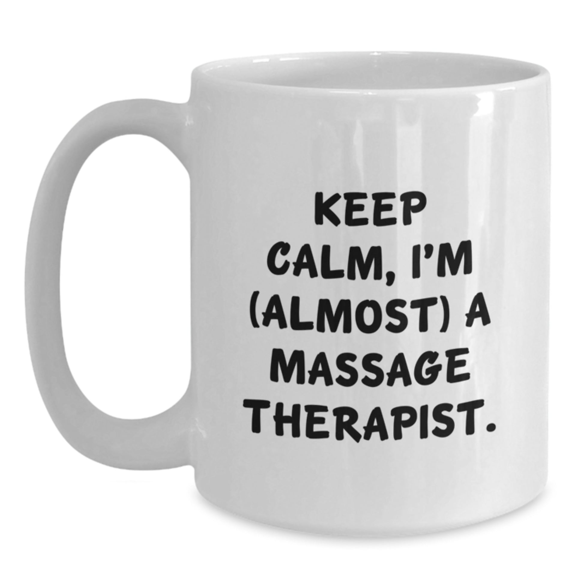 Funny Massage Therapist Gifts for Graduation, White Coffee Mug, 'Keep Calm I'm (almost) A Massage Therapist' Quote, Gift from Friends and Family - Main