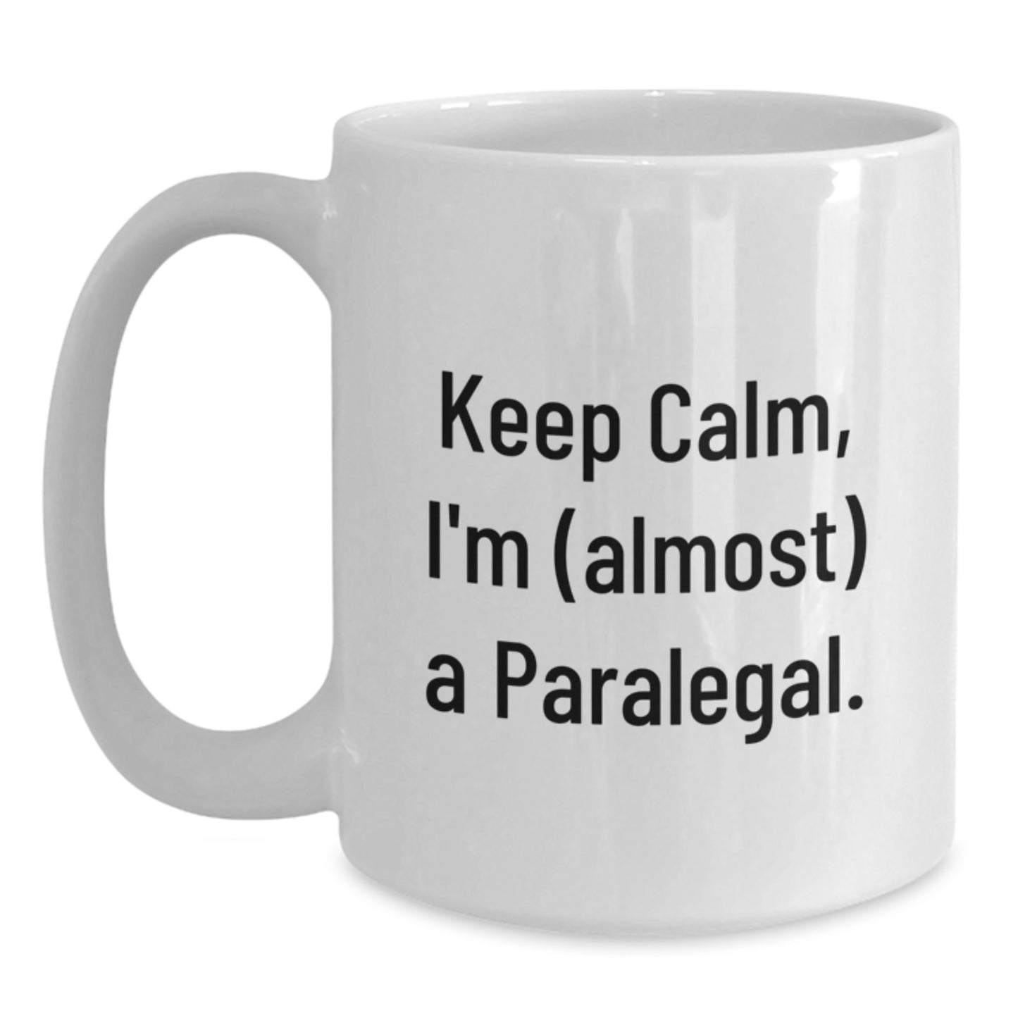Funny Paralegal Gifts for Men, White Coffee Mug, 'Keep Calm, I'm (almost) A Paralegal' Unique Graduation Gifts from Friends - Main