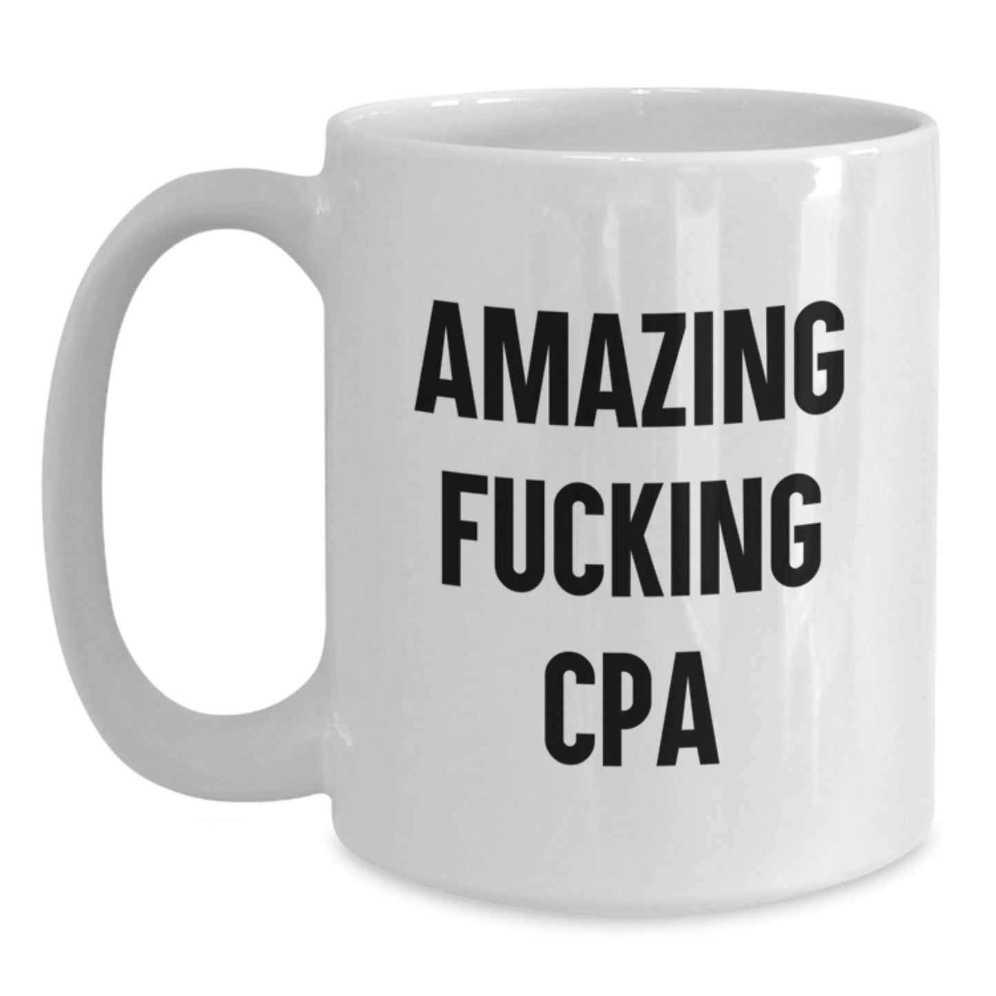 Funny CPA Gifts from Friends, Inspirational White Coffee Mug for Graduation, Amazing 'F--king Cpa' Quote, Gifts for Him, Women, Family, or Coworkers - Main