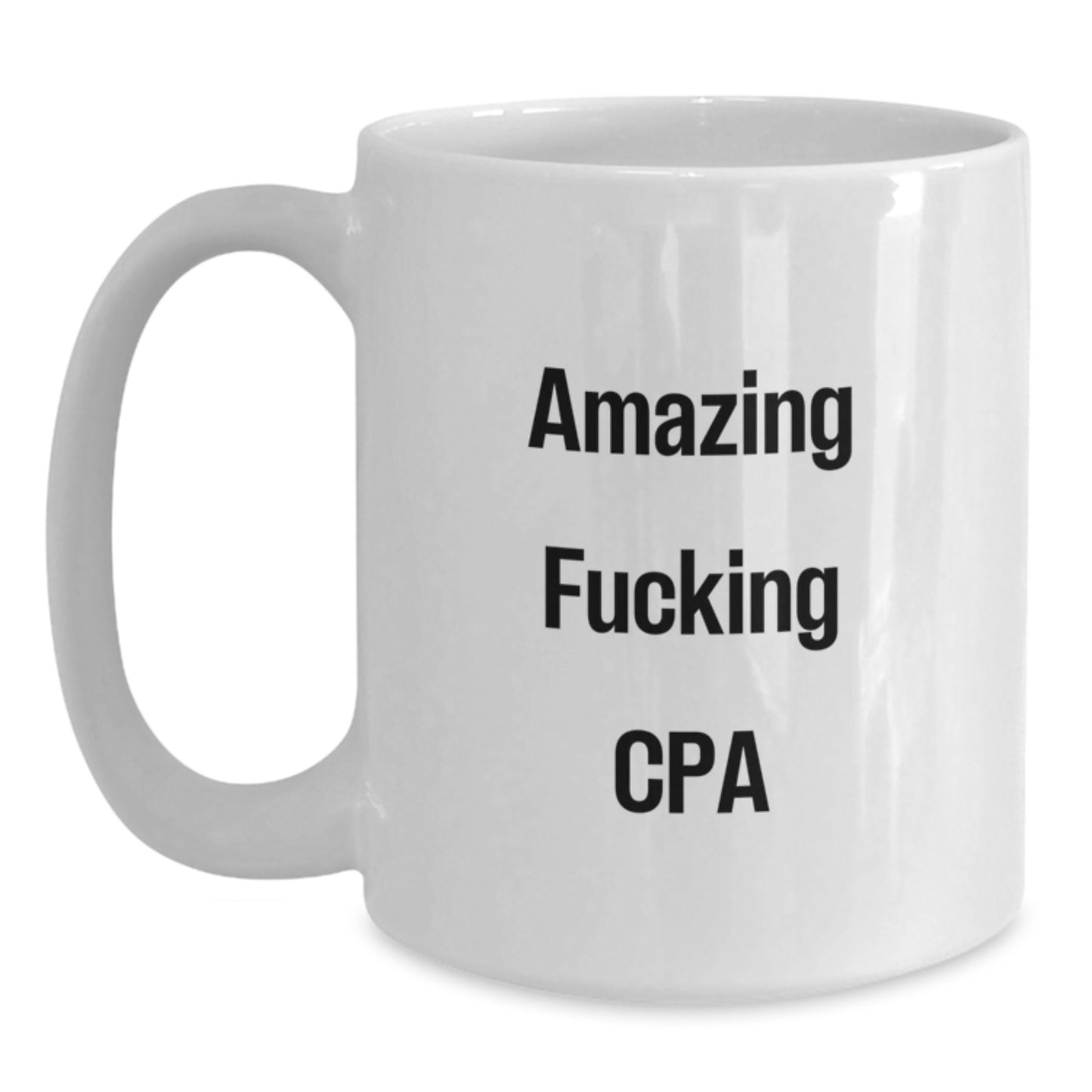 Funny CPA Gifts for Men, Unique White Coffee Mugs with Amazing F--king Cpa Quote, Gifts from Friends or Coworkers - Main