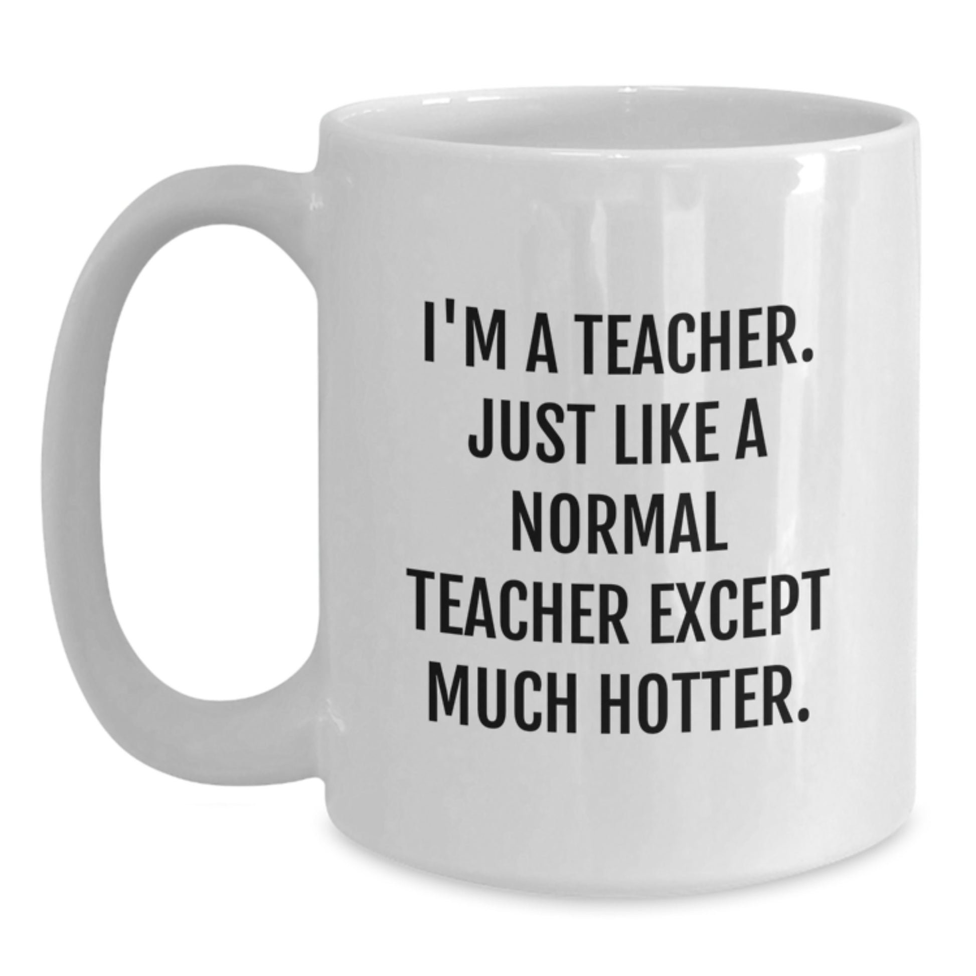 Funny Teacher White Coffee Mug, Gifts from Friends, Teacher Gifts for Men on Father's Day, Cute Quote - Main