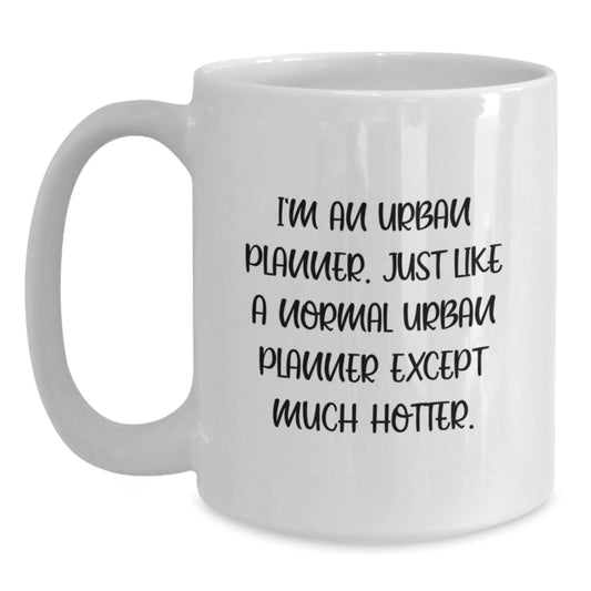 Funny Urban Planner Gifts, Unique White Coffee Mug, I'm An Urban Planner, Father's Day Unique Presents from Family - Main
