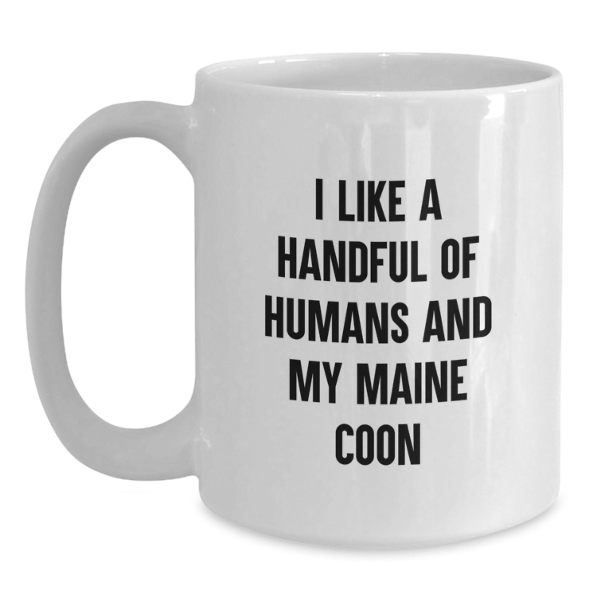 Funny Maine Coon Cat Gifts for Friends, White Coffee Mug with I Like A Handful Of Humans And My Maine Coon Quote, Birthday Unique Gifts from Family - Main