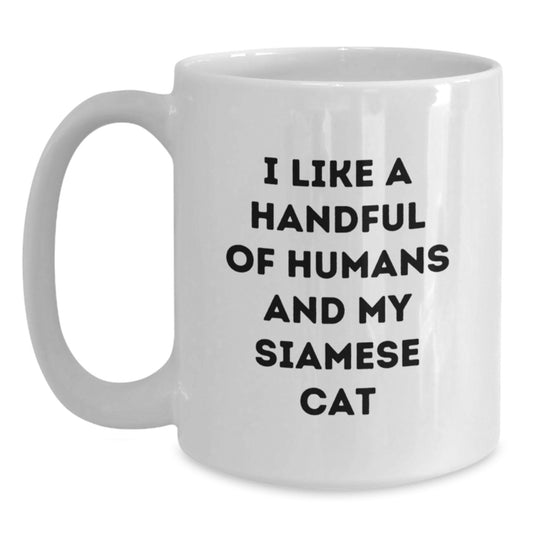 Siamese Cat Lover Gifts from Family - I 'Like A Handful Of Humans And My Siamese Cat' Funny Birthday Unique White Coffee Mug - Main