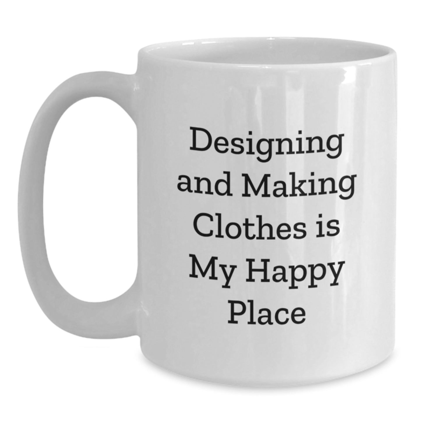 Designing and Making Clothes White Coffee Mug for Him Birthday Gift - Main