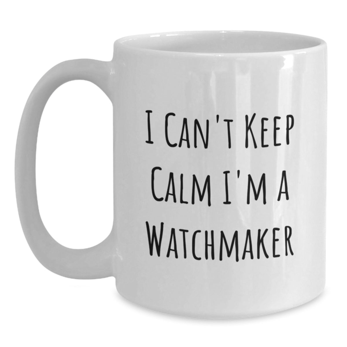 Funny Watchmaker Gifts from Friends for Watchmaker Birthday Unique Coffee Mugs - White Watchmaker Mug I 'm A Watchmaker - Main