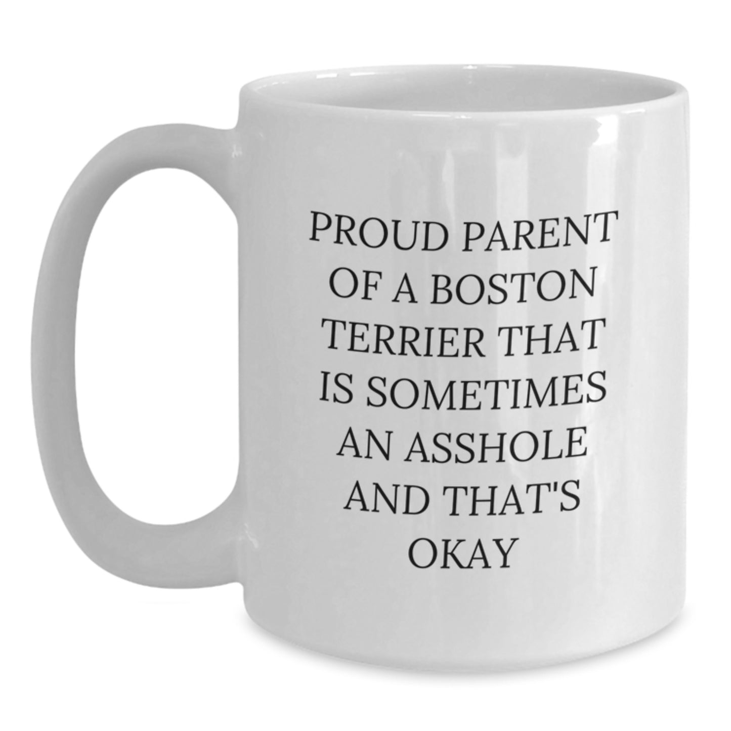 Boston Terrier Mug Parent Of A Boston Terrier That Is An Asshole Gift - Main