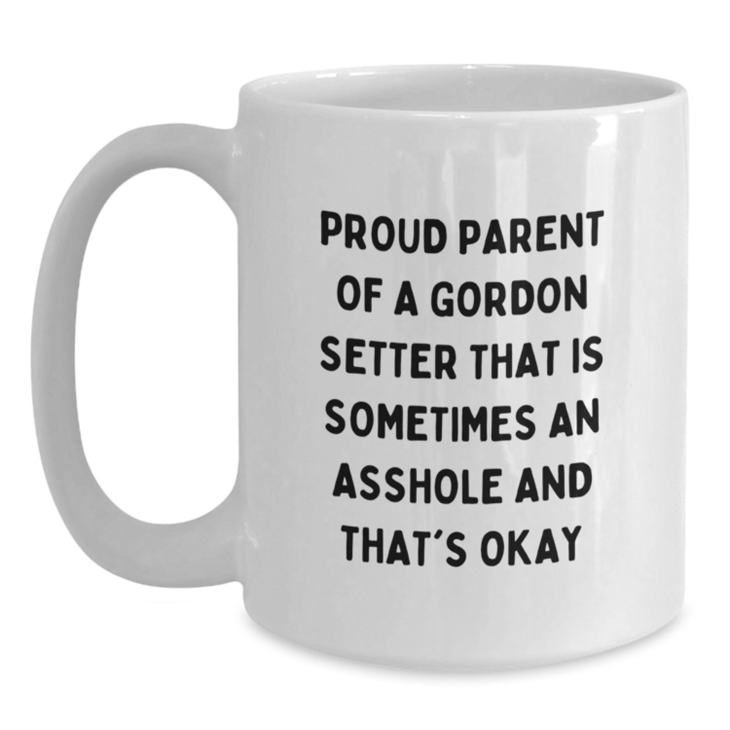 Funny Gordon Setter Dog Gifts for Mom, Proud Parent Mug, White Coffee Mug with Quirky Quote, Unique Mother's Day Unique Gift from Family - Main