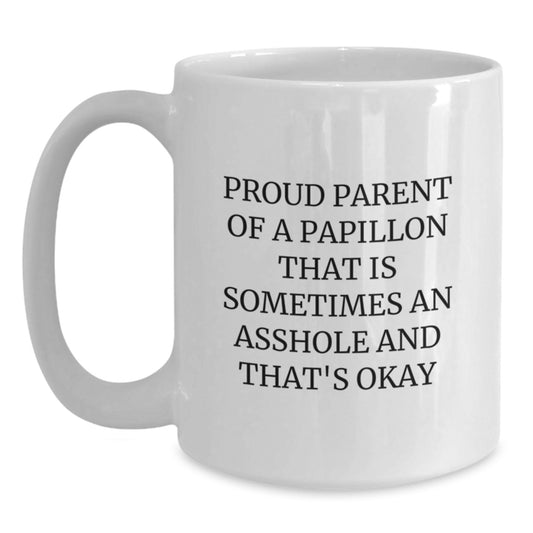 Funny Papillon Dog Lover Gifts from Family for Proud Parents of Papillon That Is Sometimes An Asshole And That's Okay - Main