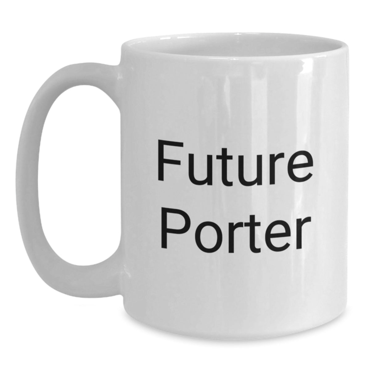 Future Porter Inspirational Quotes Gifts from Friends for Men White Coffee Mug, Birthday Unique Gifts for Porter, Funny Quote White Coffee Mug, White Coffee Mug Gifts for Men - Main
