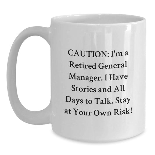 Funny General Manager Gifts for Men, White Coffee Mug, Caution: I'm A Retired - Funny Birthday Unique Gifts from Friends - Main