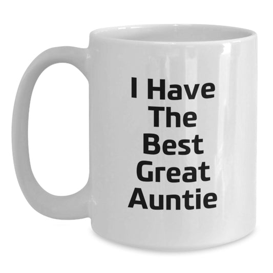 Funny Gifts from Aunties, Funny White Coffee Mug, I Have The Best Great Auntie - Main