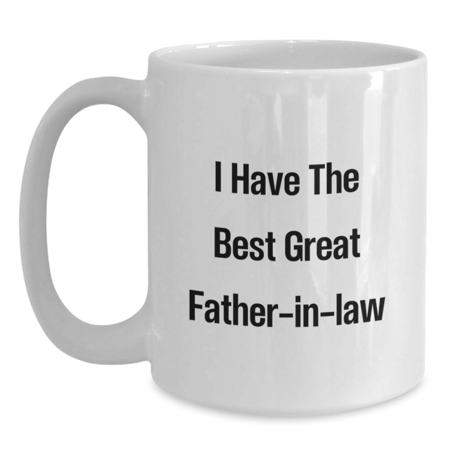 Funny Father-in-law Gifts from Men - 'I Have The Best Great Father-in-law' White Coffee Mug for Graduation Day - Main