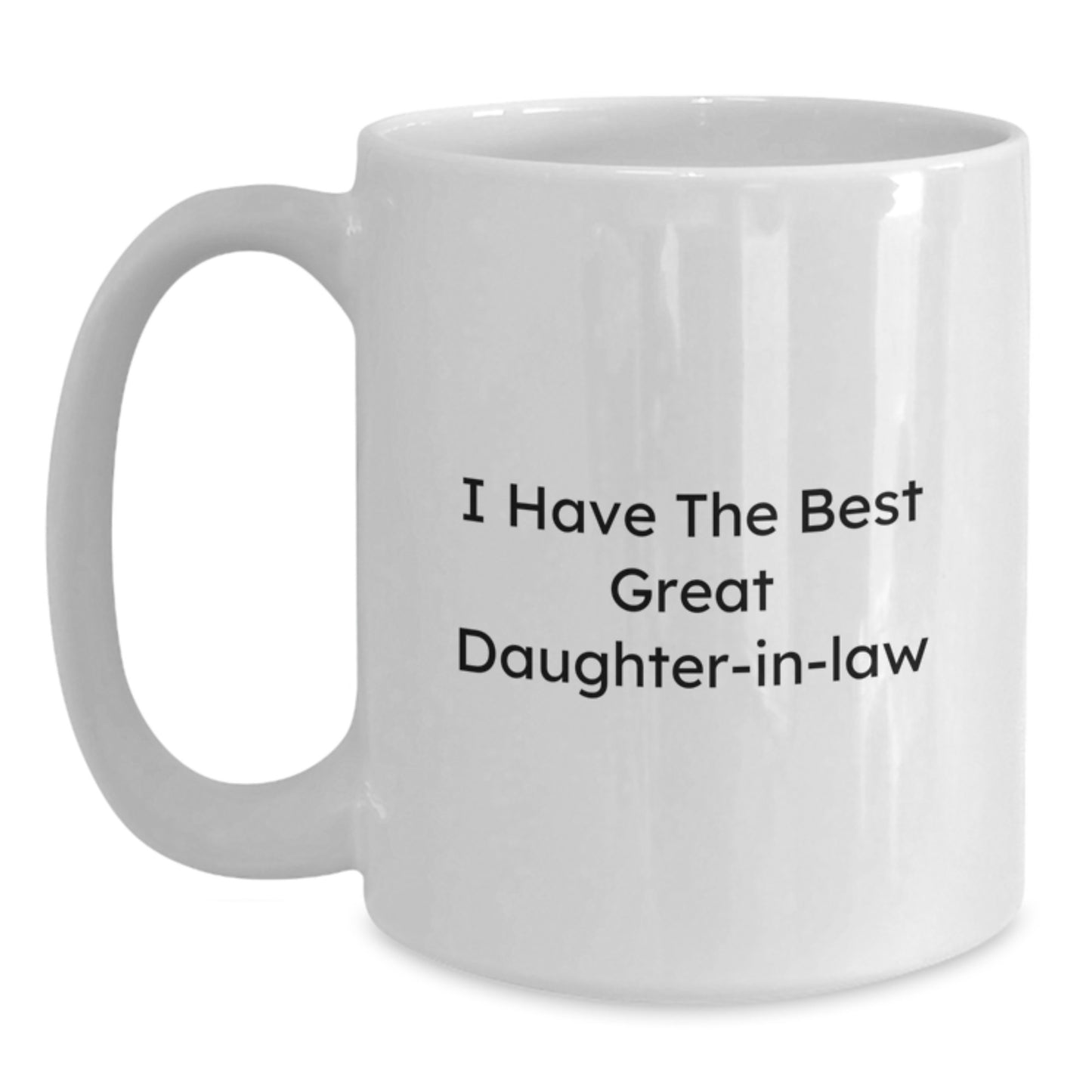 Funny Daughter-in-law Gifts from Family, Daughter-in-law White Coffee Mug, I Have The Best Daughter-in-law Quote, Graduation Unique Gifts for Daughter-in-law - Main
