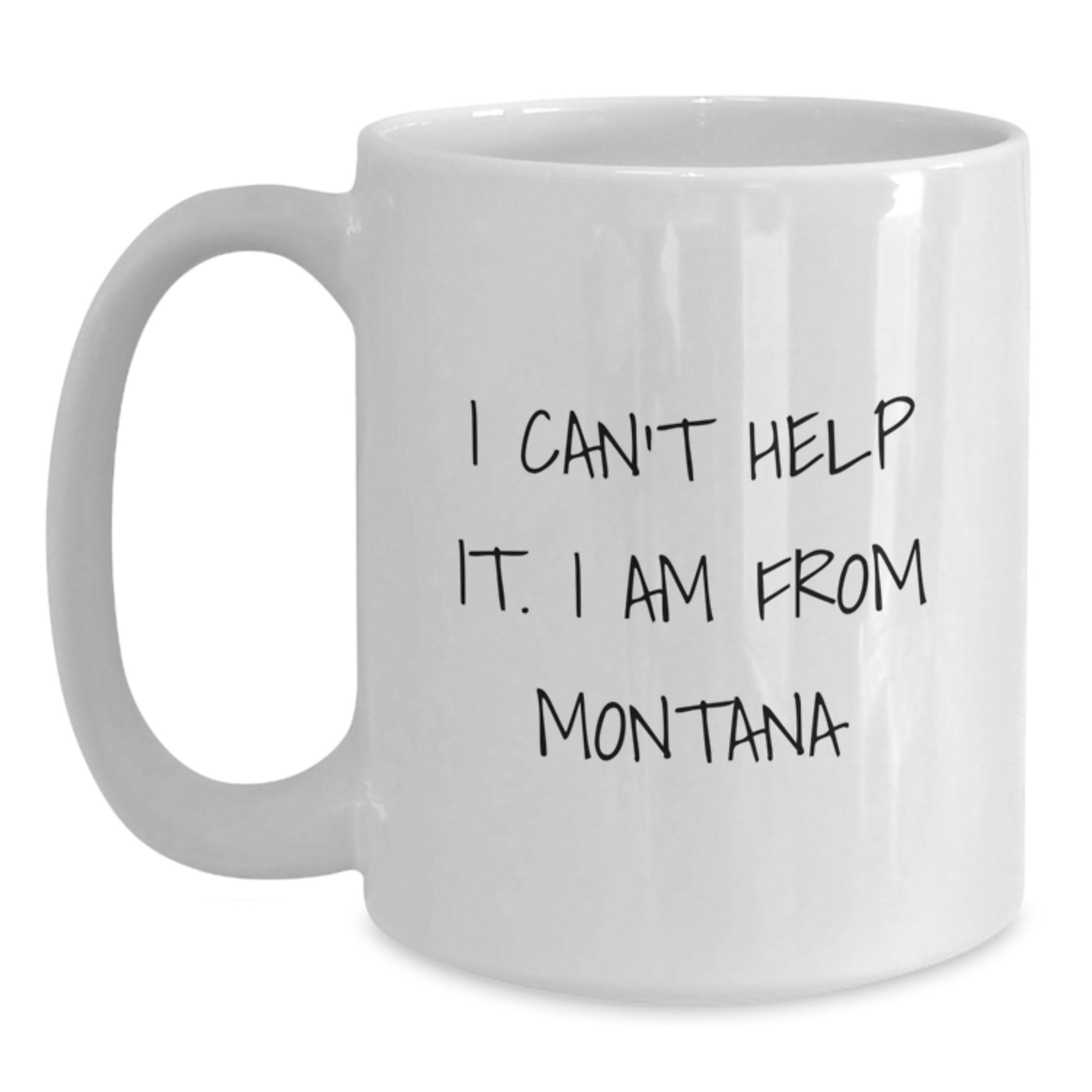 Montana Gifts for Men, Funny White Coffee Mugs, I Can't Help It, Unique Graduation Gifts from Friends - Main