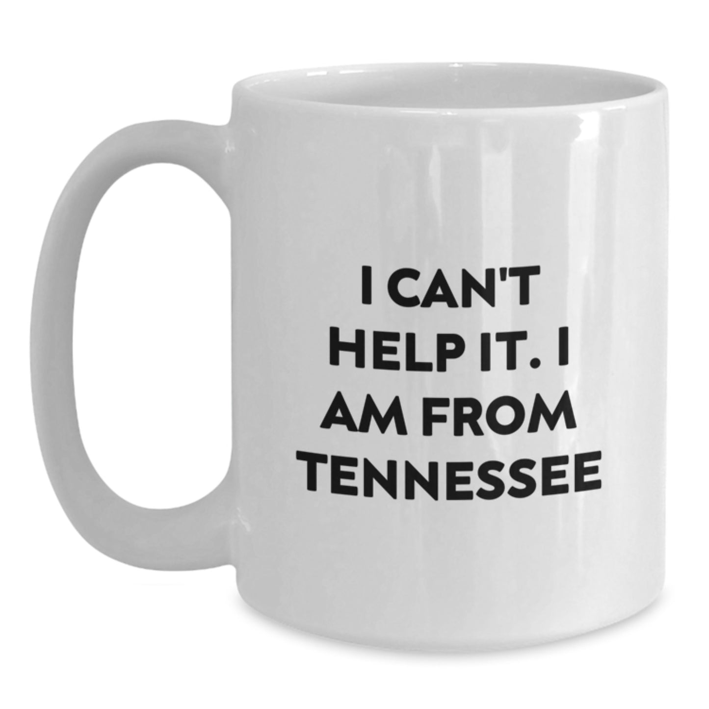 Tennessee Love Gifts from Friends for Birthday Morning Coffee Mugs - Funny Quote - White Coffee Mug, 11oz or 15oz - Ceramic, Microwave, Dishwasher Safe - Main