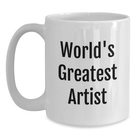 World's Greatest Artist Funny Quote White Coffee Mug Gifts from Friends, Unique Graduation Gifts for Artist Men, Women, Coworkers, Family - Main