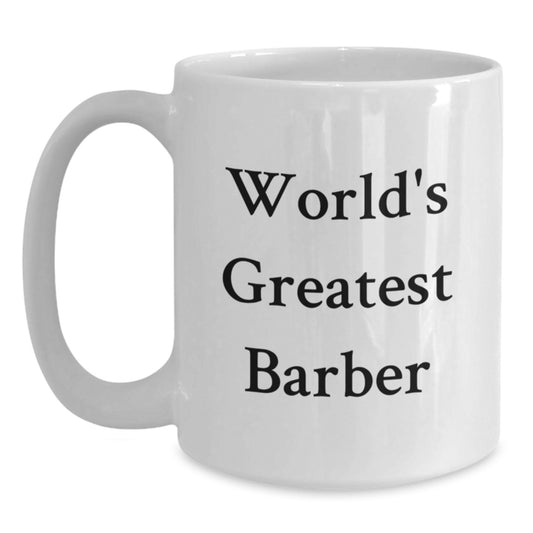 Funny World's Greatest Barber Gifts from Men to Barber Friends on Father's Day Unique White Coffee Mug - Main