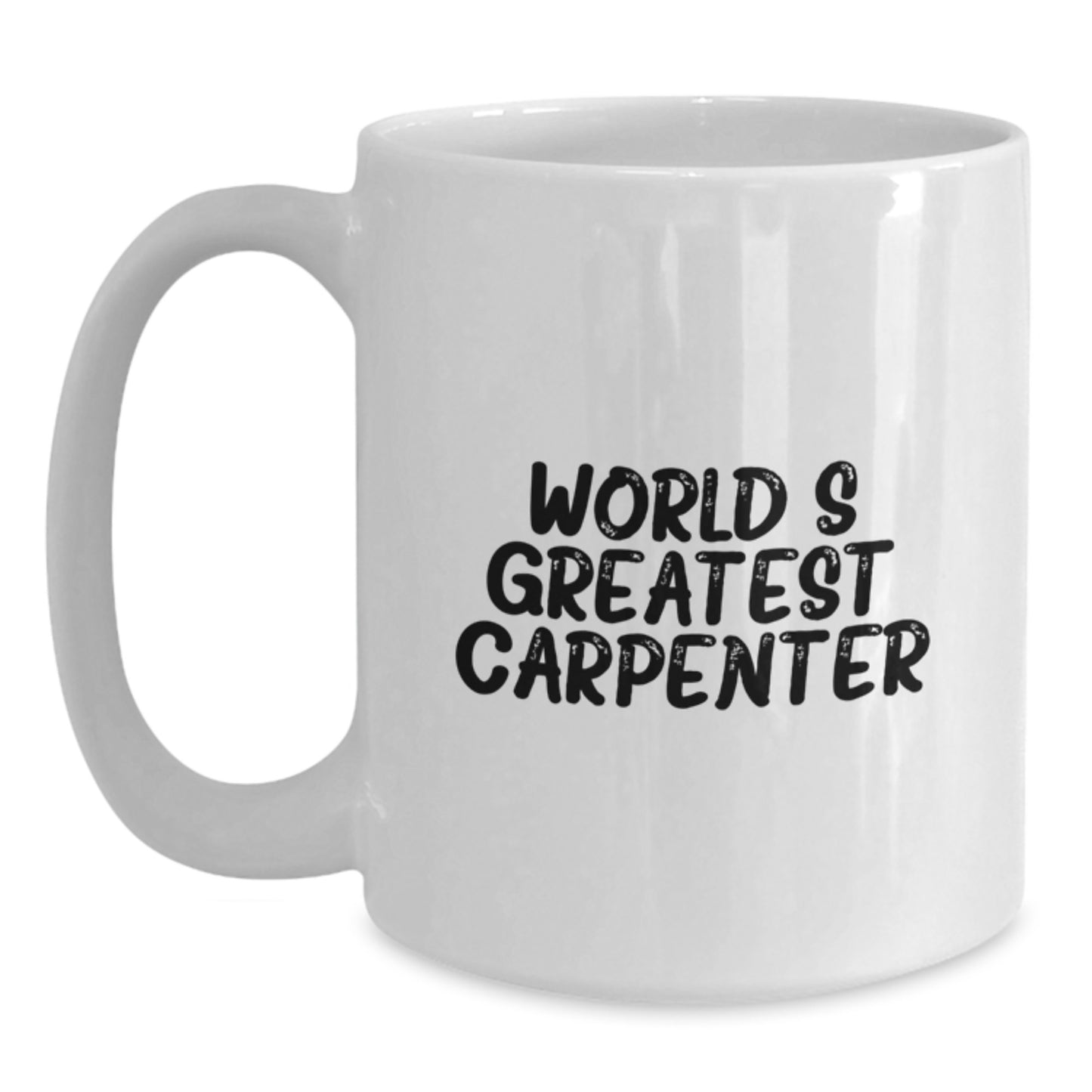 Funny Gifts from Men for World's Greatest Carpenter Dad White Coffee Mug - Main