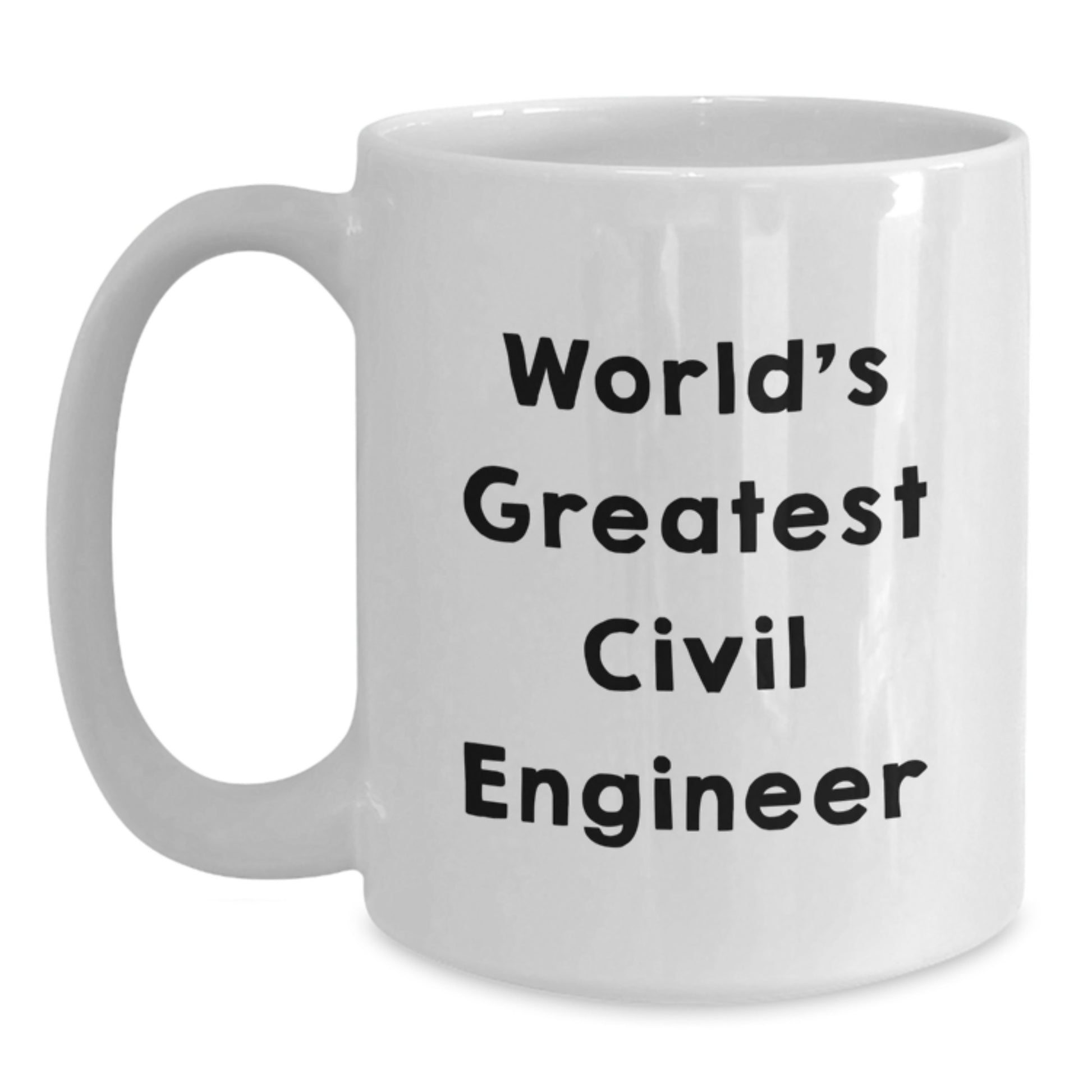Civil Engineer Mom's Unique Gifts from Family - 'World's Greatest Civil Engineer' Funny White Coffee Mug, 11oz or 15oz Capacity, Ceramic Material, Microwave and Dishwasher Safe - Main