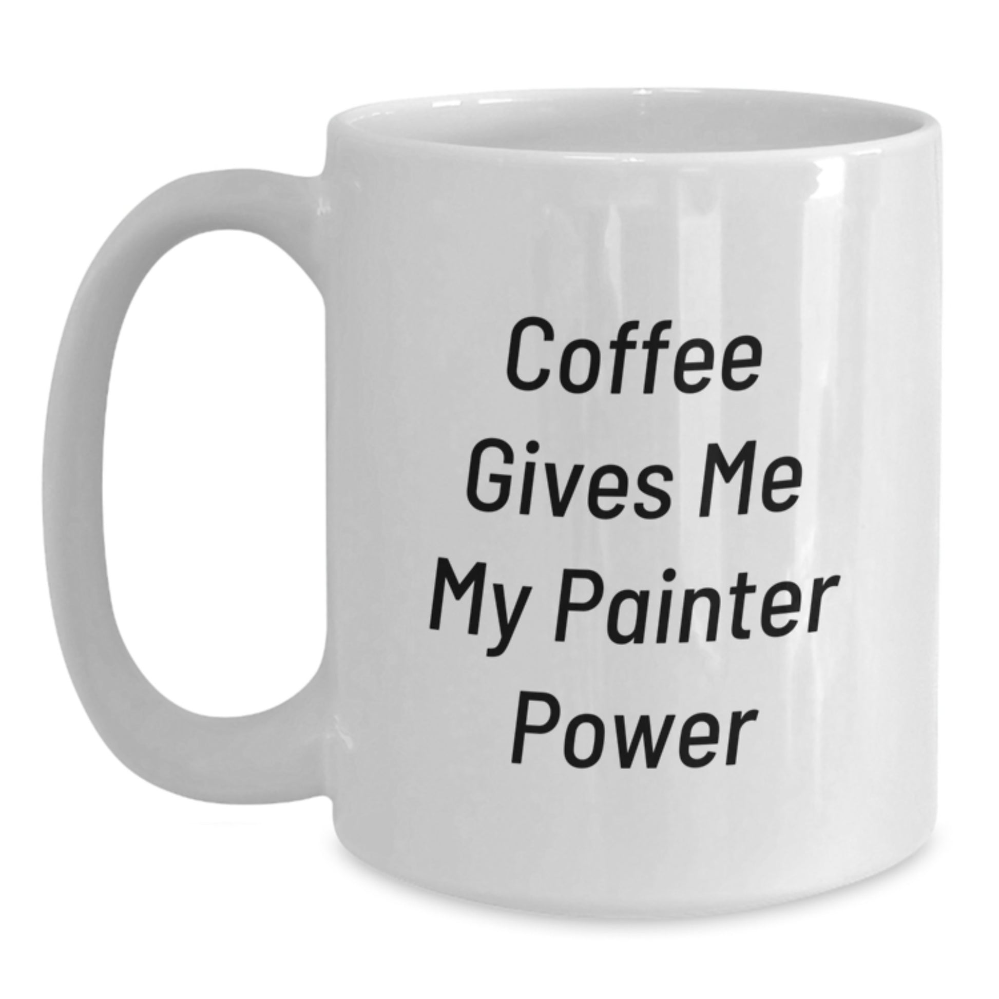 Funny Painter Gifts - Coffee Gives Me My Painter Power White Coffee Mug for Painter Friends, Graduation Unique Gifts from Family to Painter Men - Main