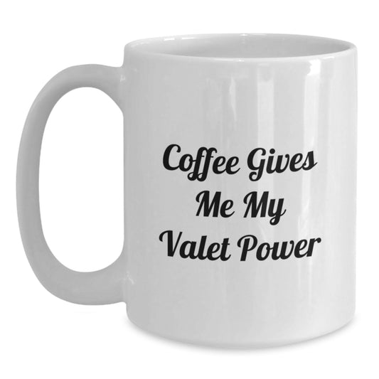Funny Valet Quotes White Coffee Mug, Gift from Friends and Family for Valet, Graduation Unique Gifts - Main