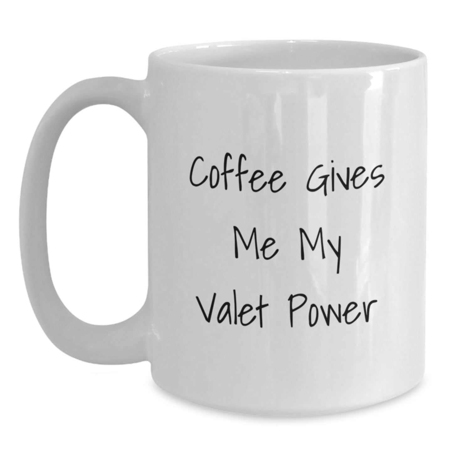 Funny Valet Gifts for Valet - Coffee Gives Me My Valet Power White Coffee Mug, Gifts from Friends, Gifts for Valet, 11oz and 15oz Capacity - Main