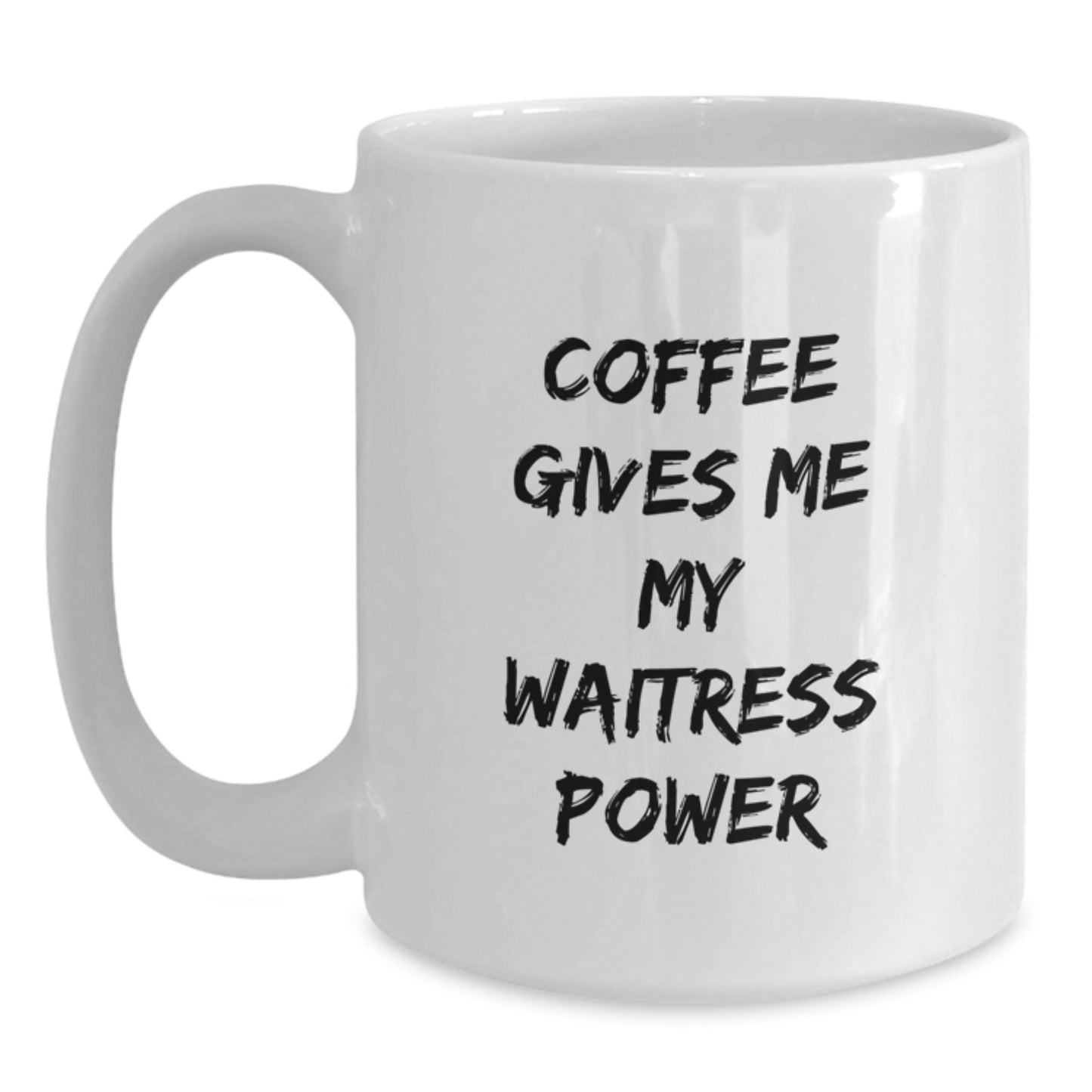 Graduation Unique Gifts for Waitresses - Funny White Coffee Mug - Coffee Gives Me My Waitress Power, Gifts from Friends, Gifts for Waitress - Main