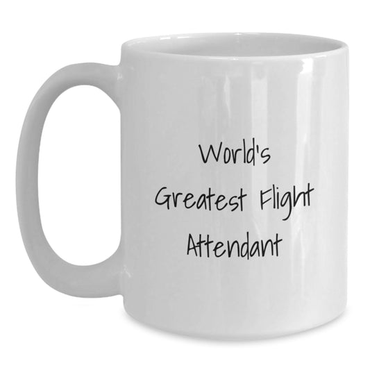 Funny Flight Attendant Gifts from Friends for The World's Greatest Flight Attendant, White Coffee Mug, Graduation Unique - Main