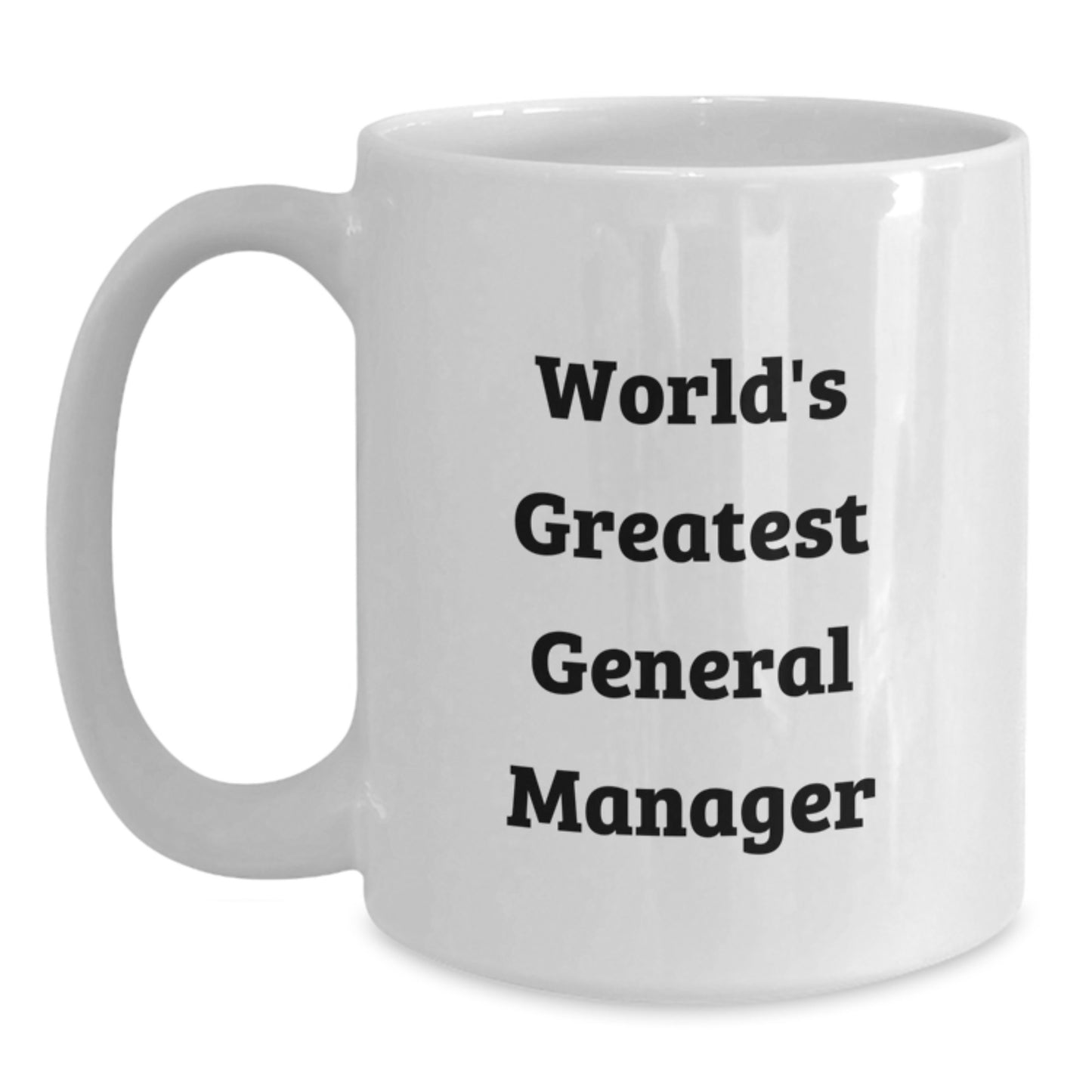 Funny World's Greatest General Manager White Coffee Mug Gifts for General Managers Graduation Unique Gifts from Friends - Main