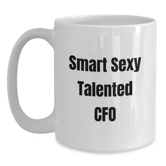 Funny Gifts from Friends and Family for Smart Sexy Talented CFOs - Graduation Unique Gifts for Men and Women - White Coffee Mug with 'Smart Sexy Talented Cfo' Quote - Main