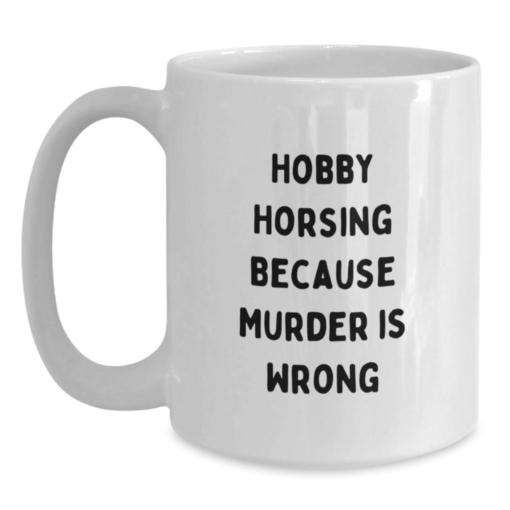 Funny Hobby Horsing Gifts for Him from Friends, White Coffee Mug with Inspirational Quote, Birthday Unique Gifts for Men, Hobby Horsing Enthusiasts, Unique White Coffee Mug - Main